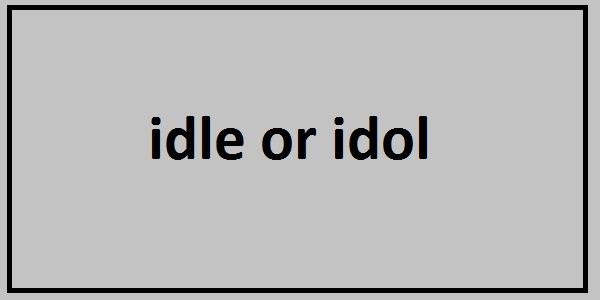 idle or idol
