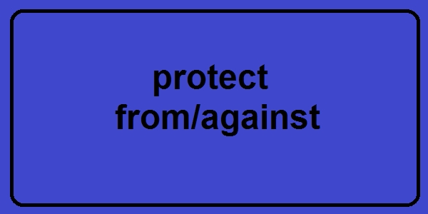 protect from/against
