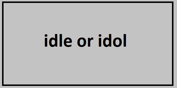idle or idol