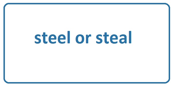 steel or steal